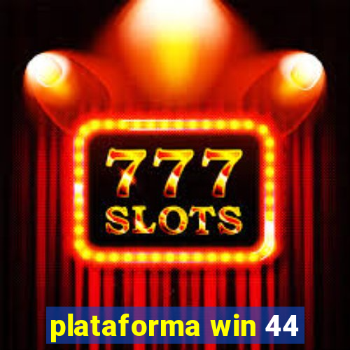 plataforma win 44